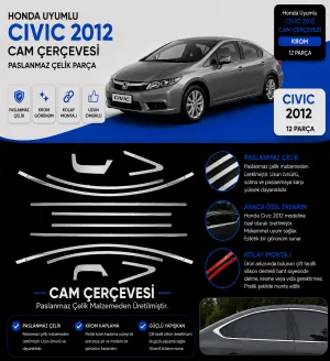 Honda Civic FB7 2012-2016 Uyumlu Cam Çerçevesi -2012 Paslanmaz Çelik Parça