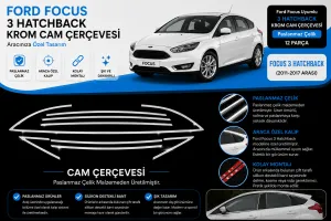 Ford Focus C346 Uyumlu 3 Hatchback Krom Cam Çerçevesi 12 Parça 2011-2017 Arası