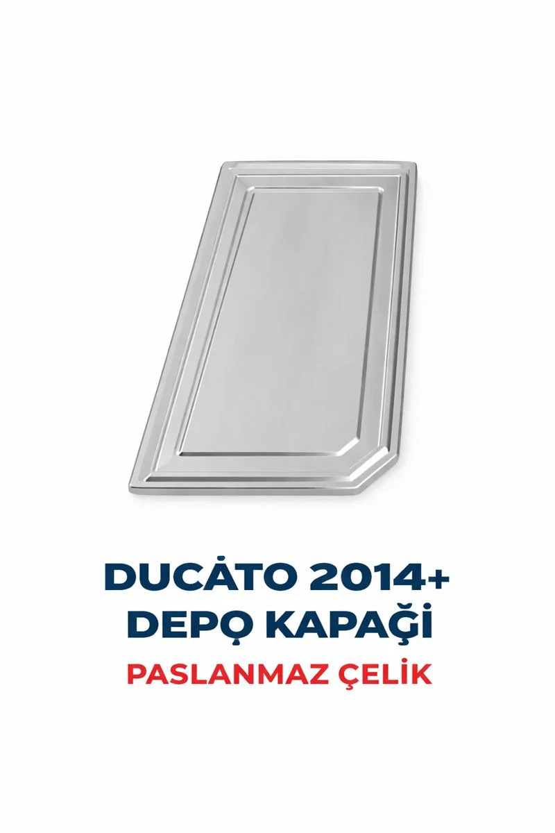 Fiat Uyumlu Ducato Depo Kapağı 2014- Paslanmaz Çelik
